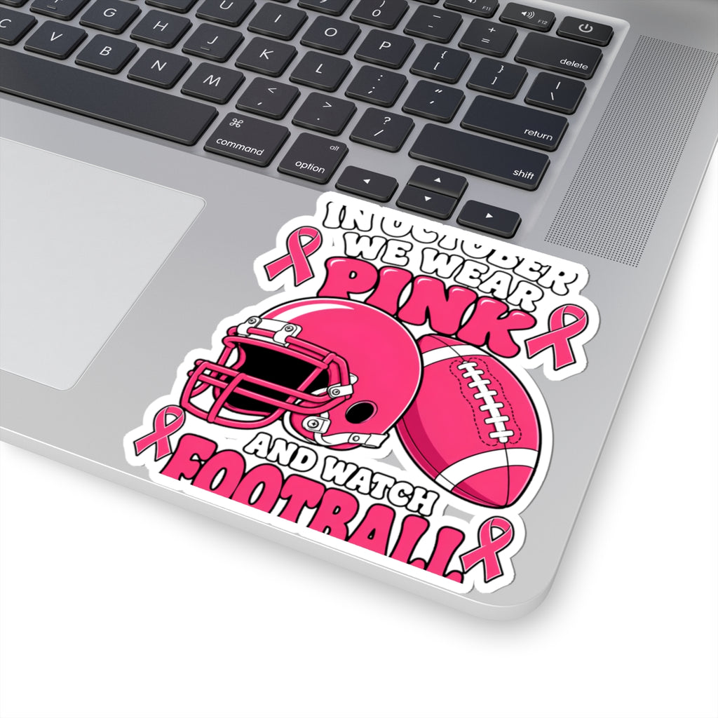 Breast Cancer Awareness Pink Football Sticker — "In October We Wear Pink and Watch Football"