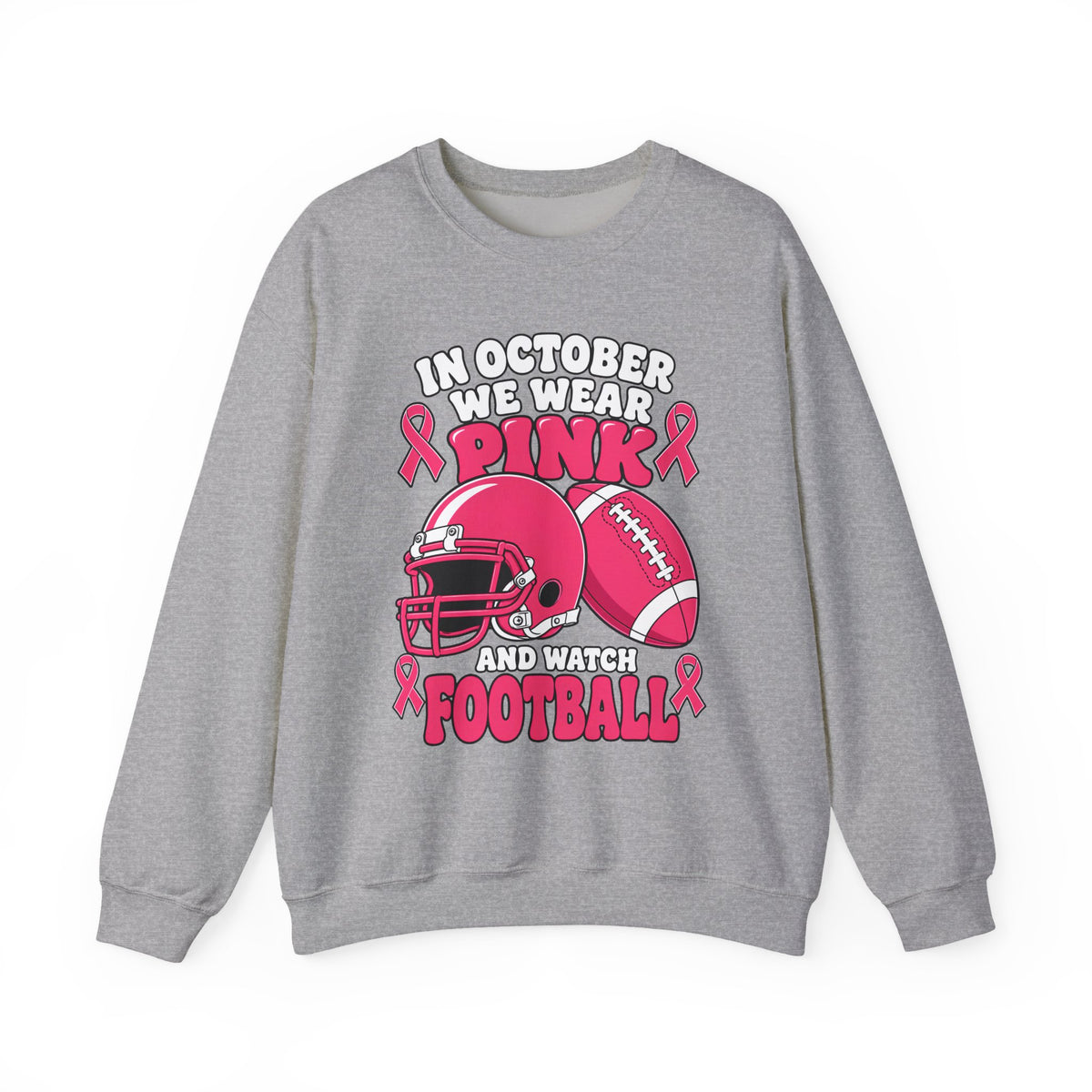 Breast Cancer Awareness Football Sweatshirt — "In October We Wear Pink and Watch Football"