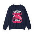 Breast Cancer Awareness Football Sweatshirt — "In October We Wear Pink and Watch Football"