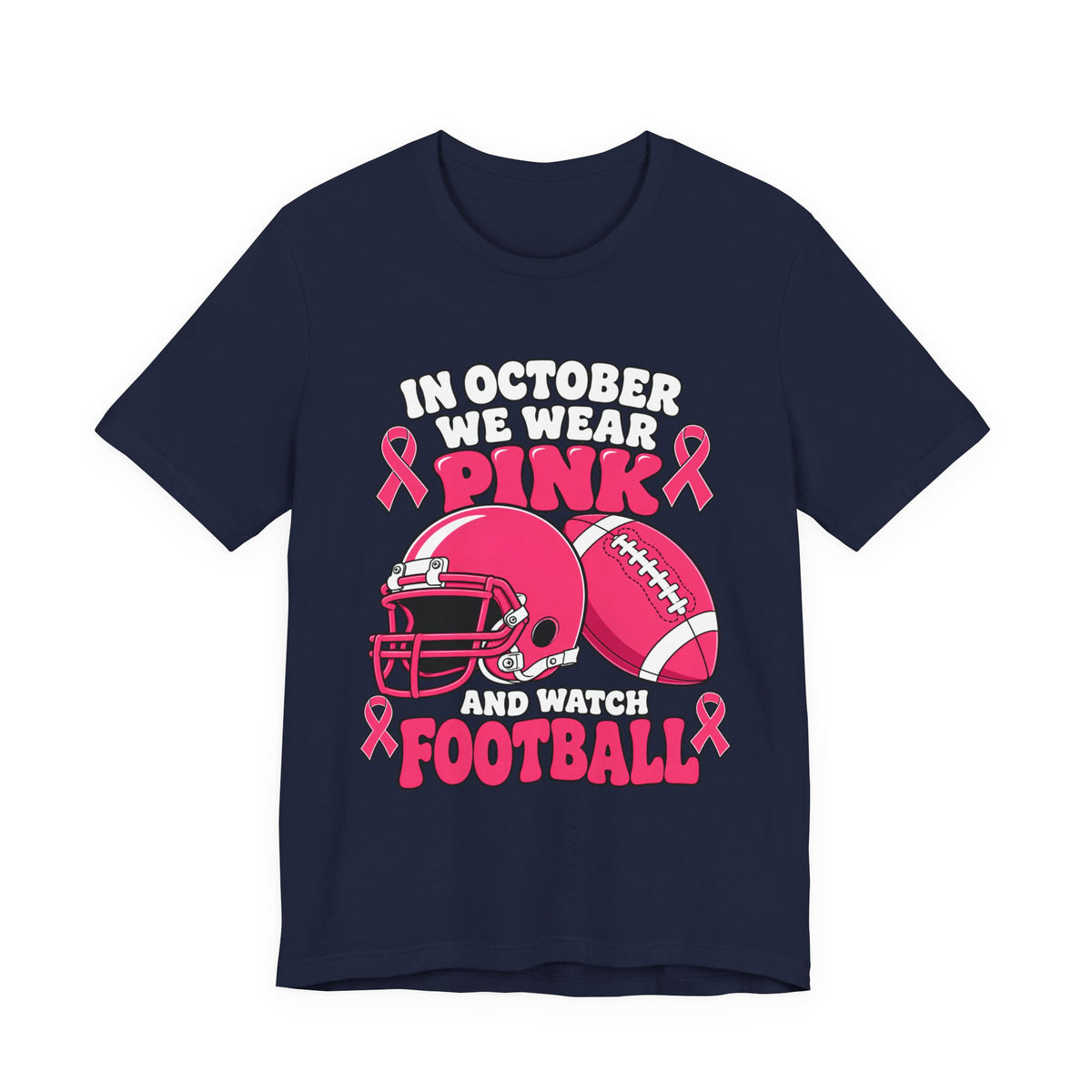 Breast Cancer Awareness Football T-Shirt – "In October We Wear Pink and Watch Football"