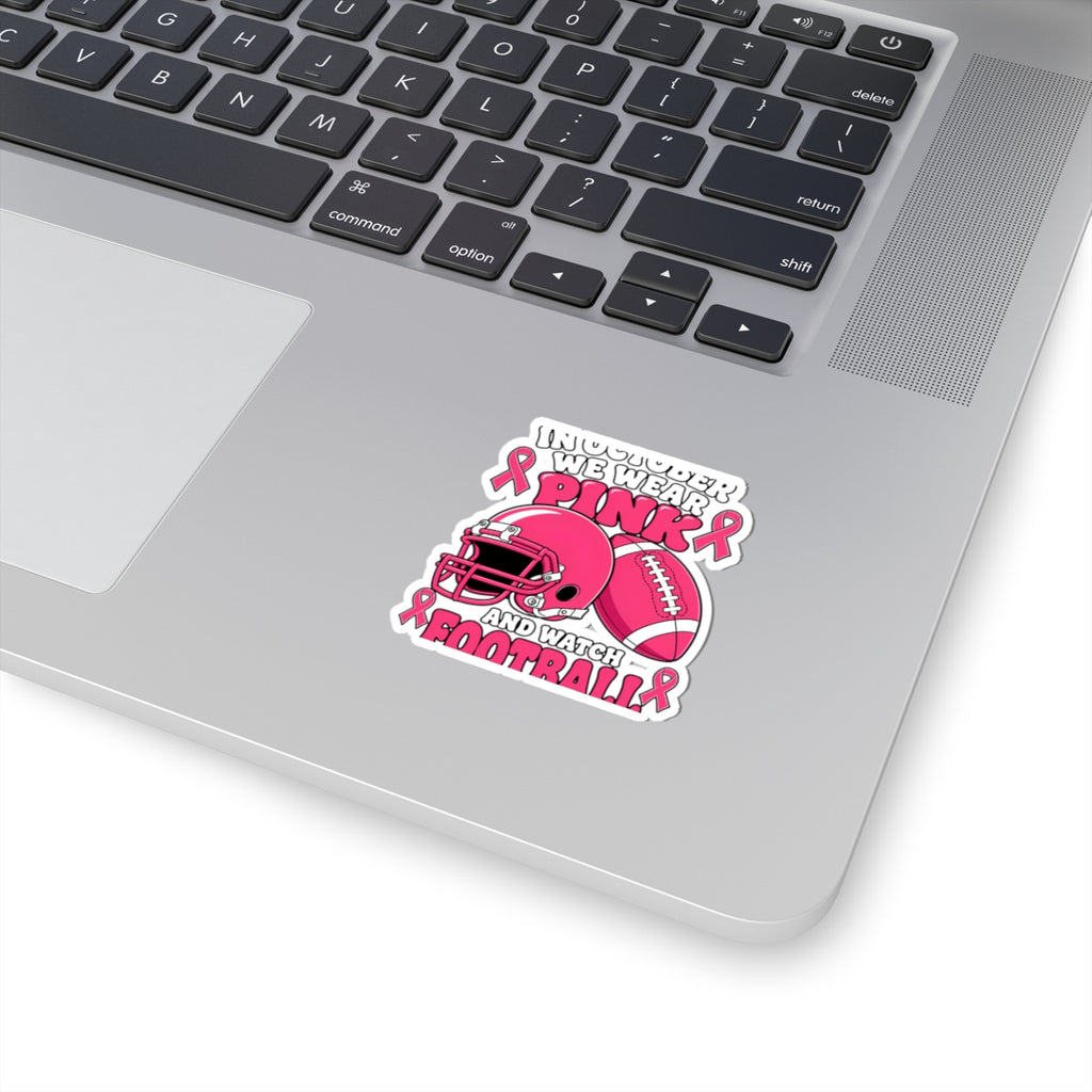 Breast Cancer Awareness Pink Football Sticker — "In October We Wear Pink and Watch Football"