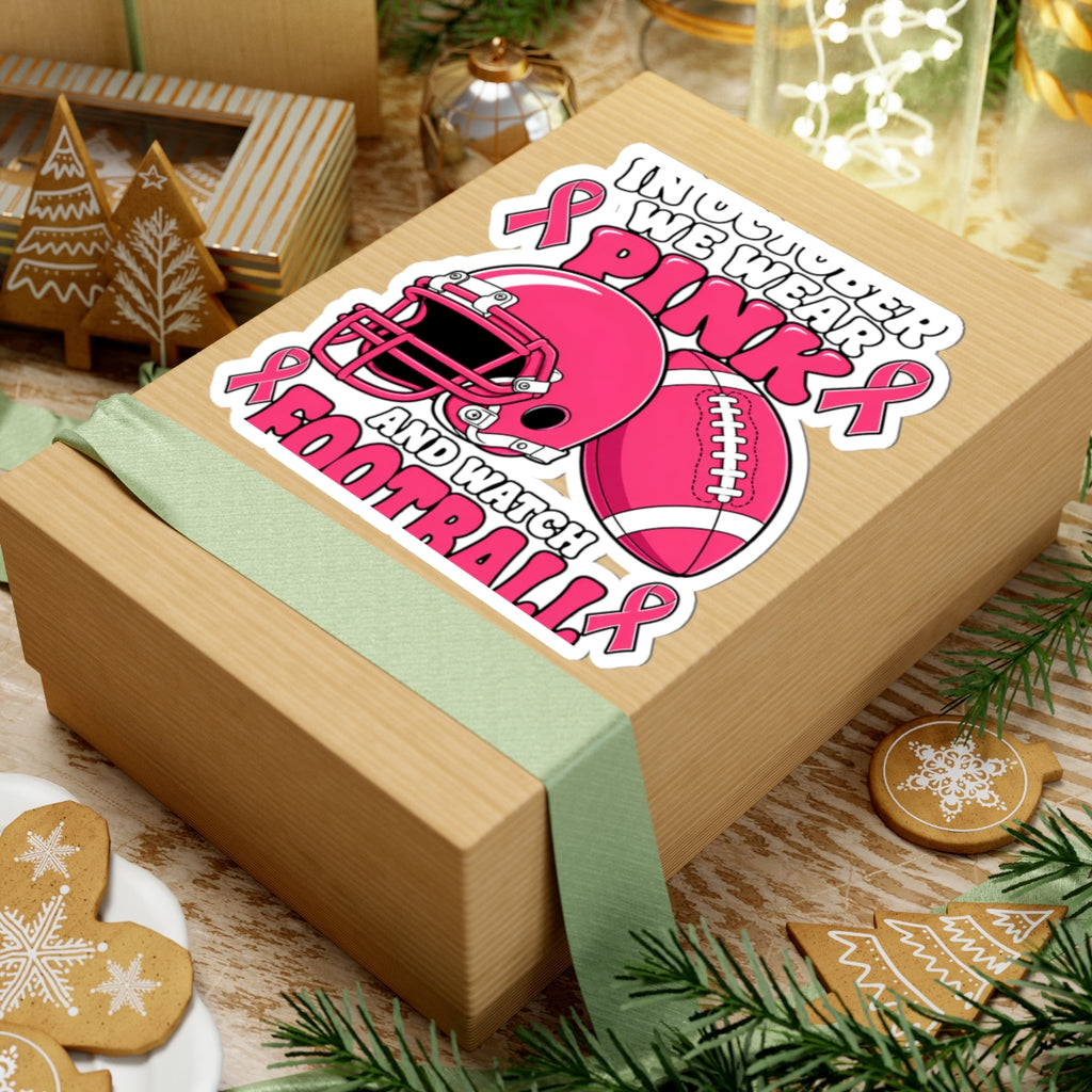 Breast Cancer Awareness Pink Football Sticker — "In October We Wear Pink and Watch Football"