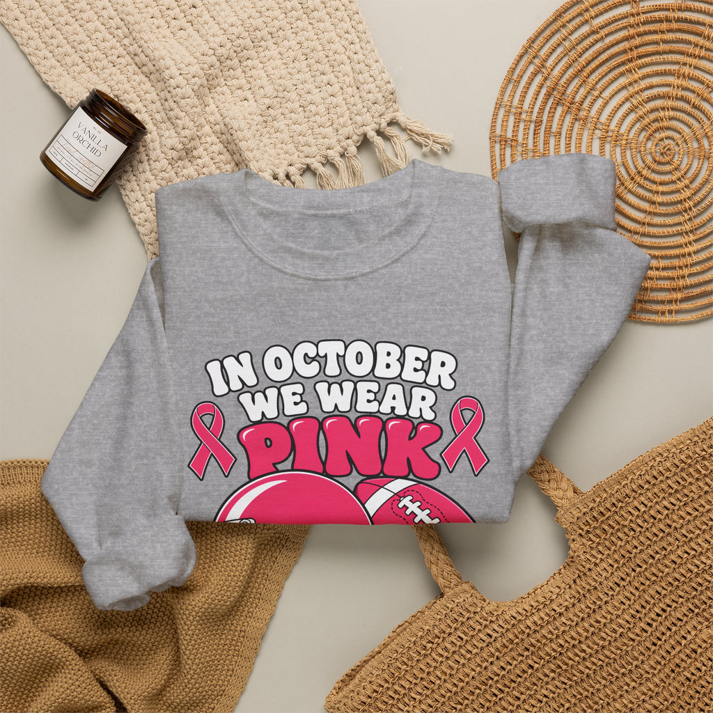 Breast Cancer Awareness Football Sweatshirt — "In October We Wear Pink and Watch Football"