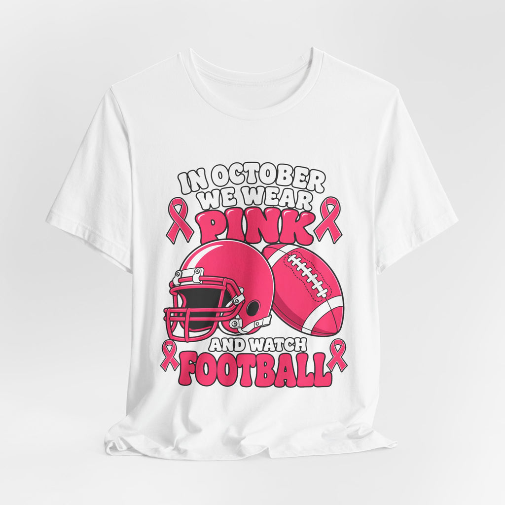 Breast Cancer Awareness Football T-Shirt – "In October We Wear Pink and Watch Football"