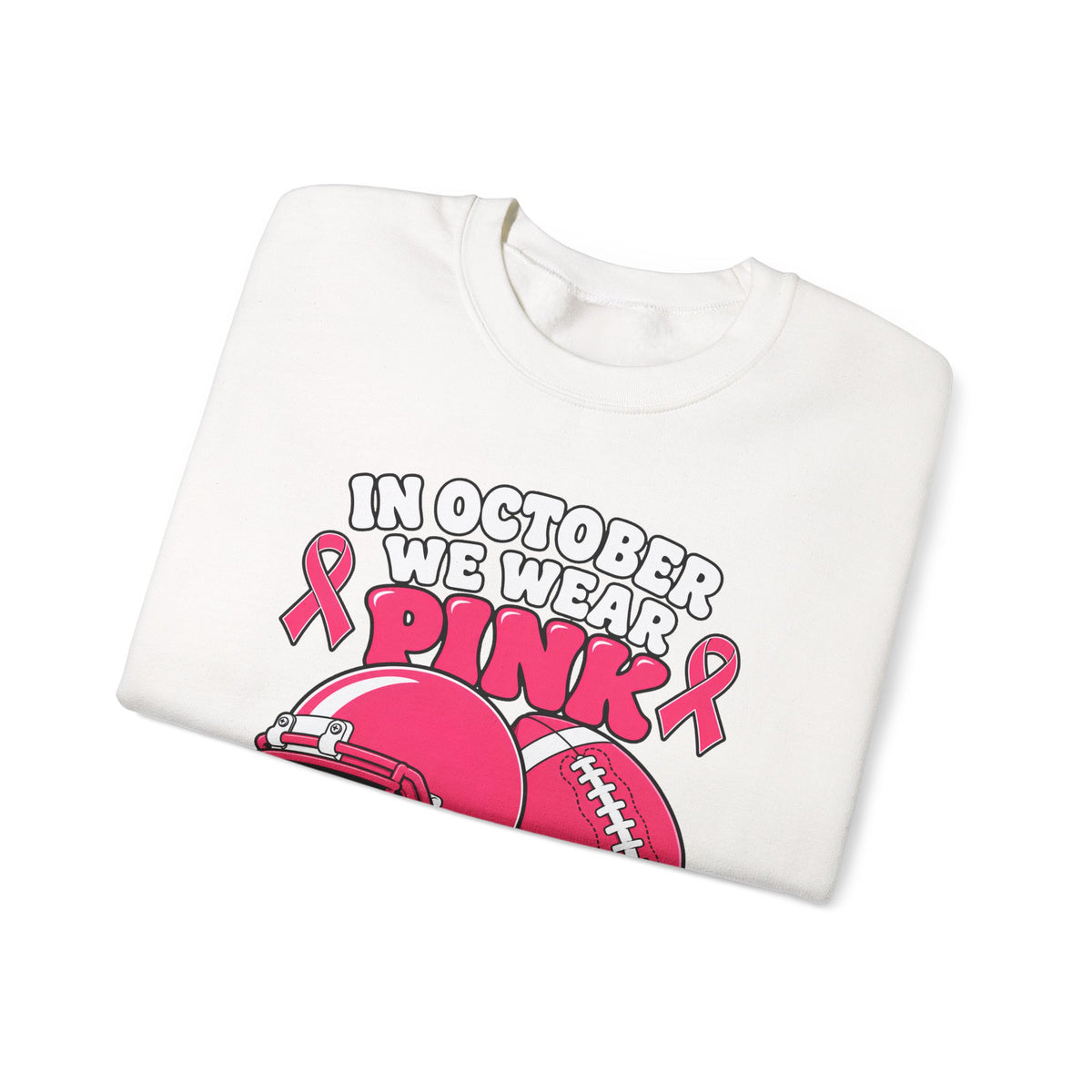 Breast Cancer Awareness Football Sweatshirt — "In October We Wear Pink and Watch Football"