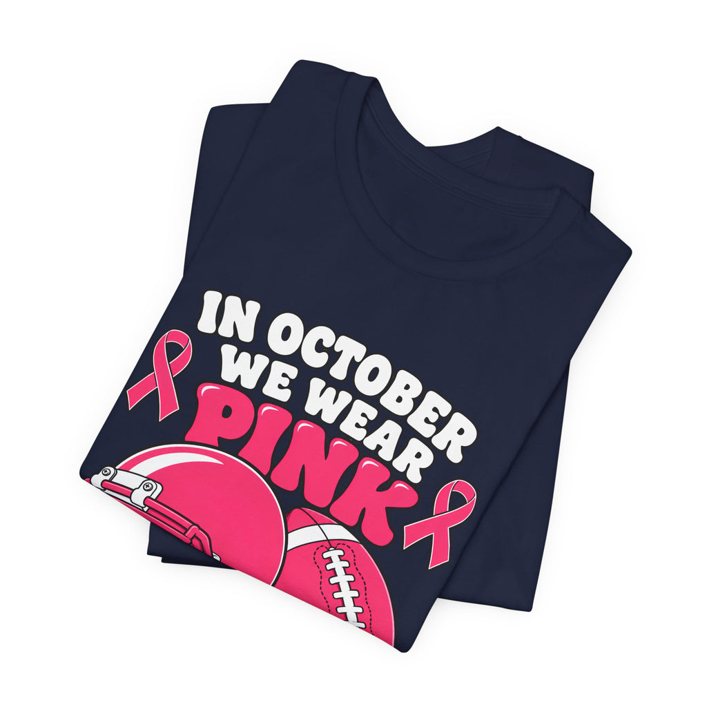 Breast Cancer Awareness Football T-Shirt – "In October We Wear Pink and Watch Football"